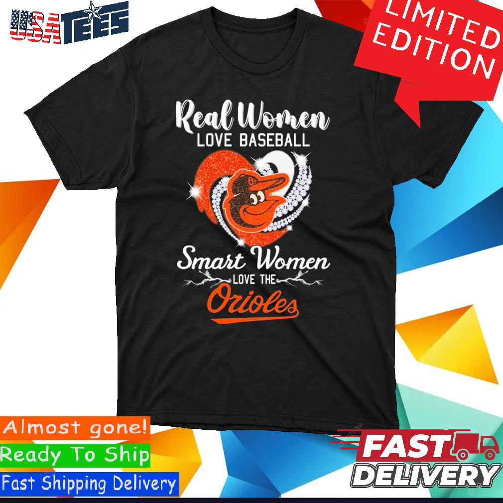 Real women love baseball smart women love the Baltimore Orioles 2023 T-shirt,  hoodie, sweater, long sleeve and tank top
