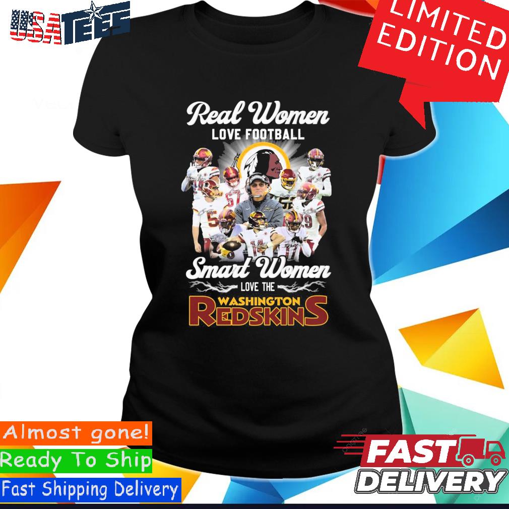 Real women love football smart women love the Washington Redskins