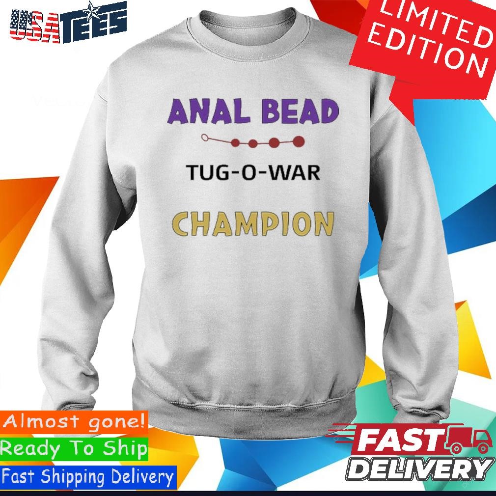 Official Anal Bead Tug O War Champion Shirt, hoodie, sweater and long sleeve