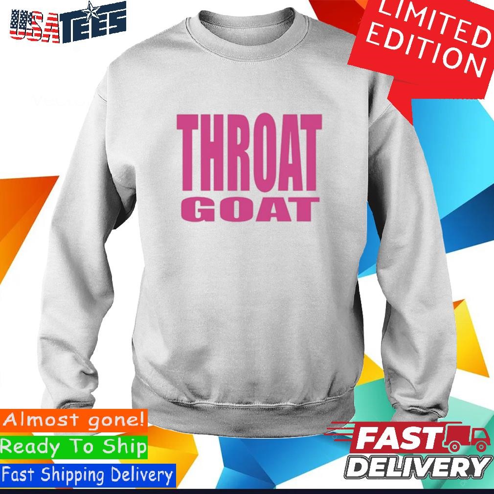 Throat Goat Shirt, hoodie, sweater and long sleeve