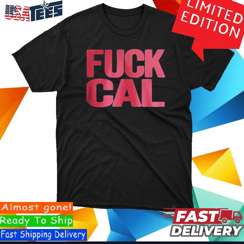 Stanford Cardinals FUCK CAL Shirt