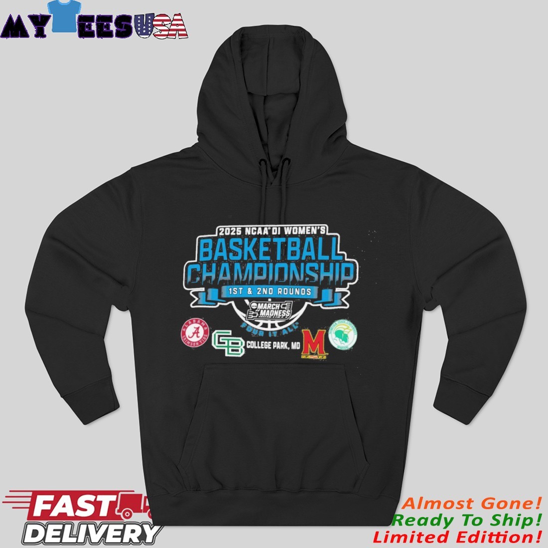 College Park, MD 2025 NCAA DI Women's Basketball Championship - Rounds 1, 2 Hoodie