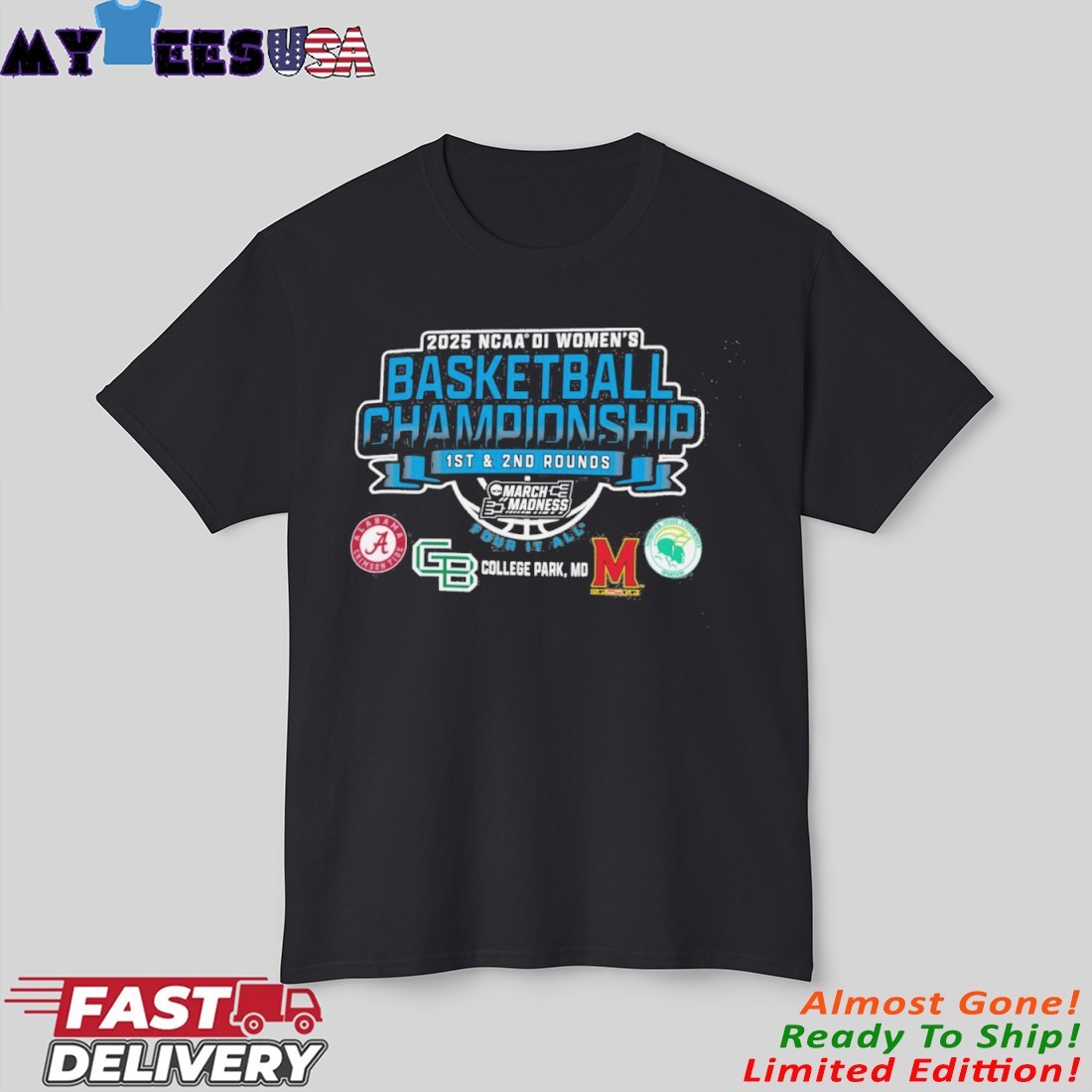 College Park, MD 2025 NCAA DI Women's Basketball Championship - Rounds 1, 2 T-Shirt