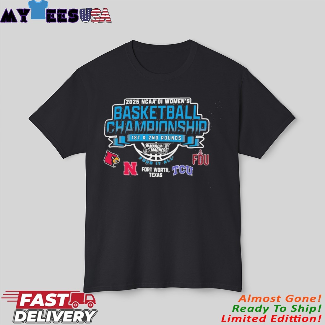 Fort Worth, TX 2025 NCAA DI Women's Basketball Championship - Rounds 1, 2 T-Shirt