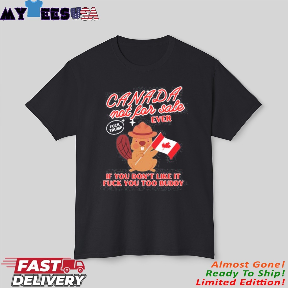 Official Canada Not For Sale Ever If You Don't Like It Fuck You Too Buddy T-Shirt