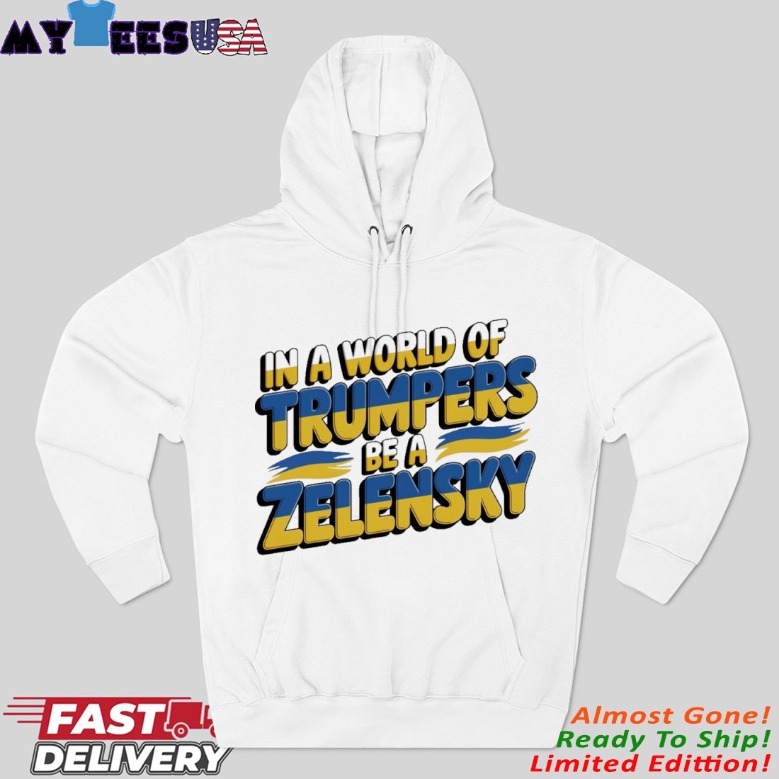 Official In A World Of Trumpers Be A Zelensky Anti-trump Hoodie