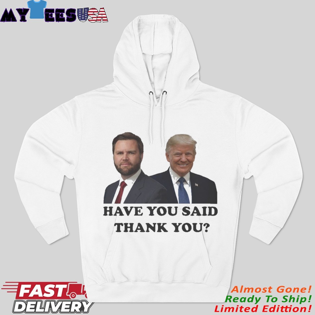 Official JD Vance and Donald Trump funny have you said thank you Hoodie