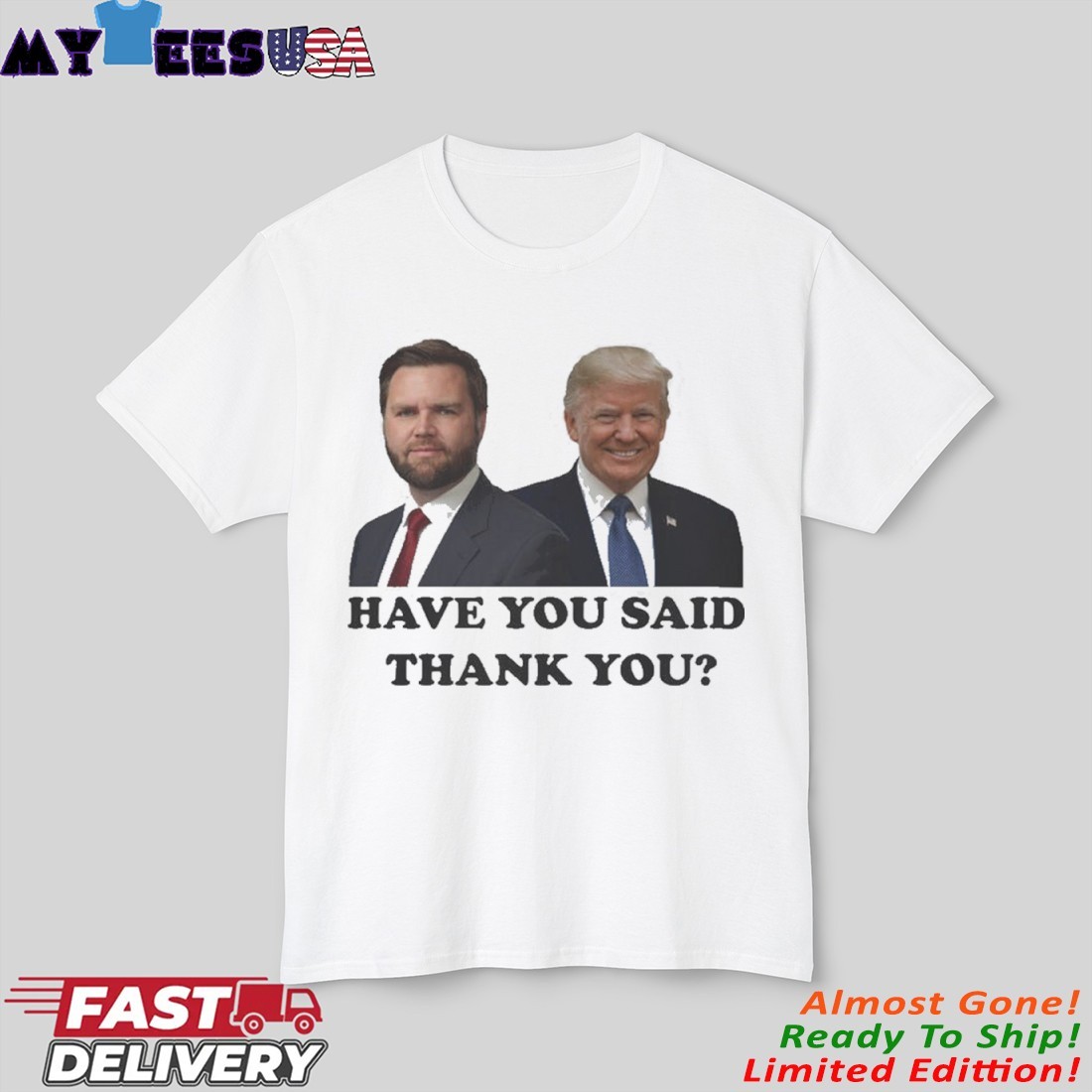 Official JD Vance and Donald Trump funny have you said thank you shirt