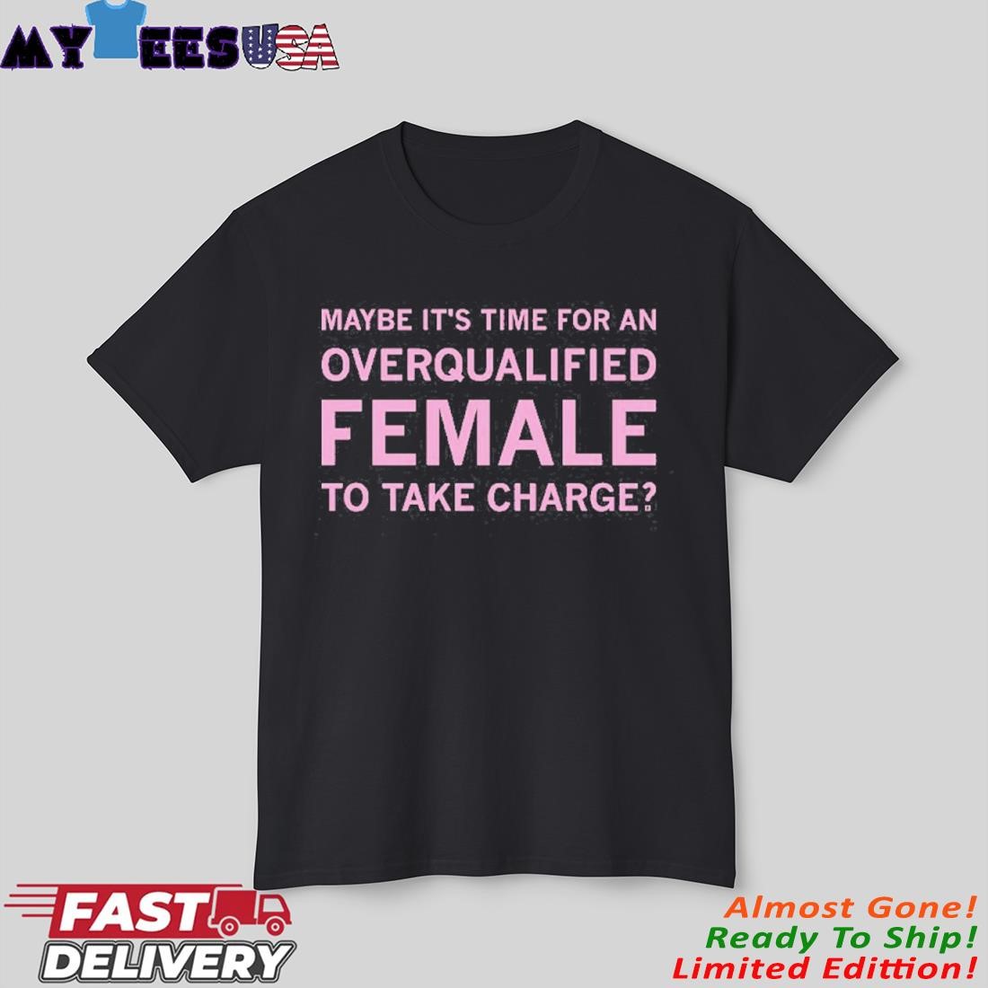 Official Overqualified Female To Take Charge Shirt Official Overqualified Female To Take Charge Shirt