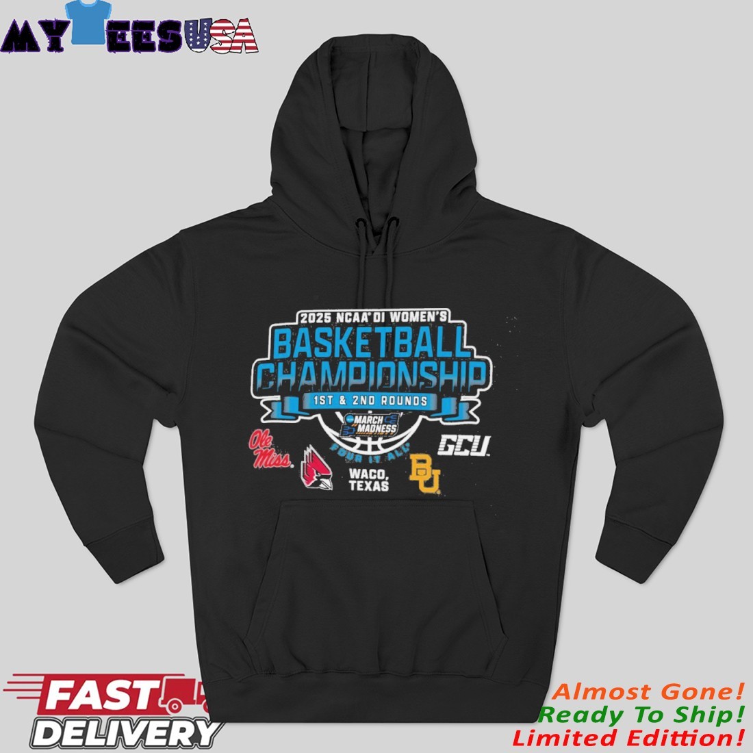 Waco, TX 2025 NCAA DI Women's Basketball Championship - Rounds 1, 2 Hoodie