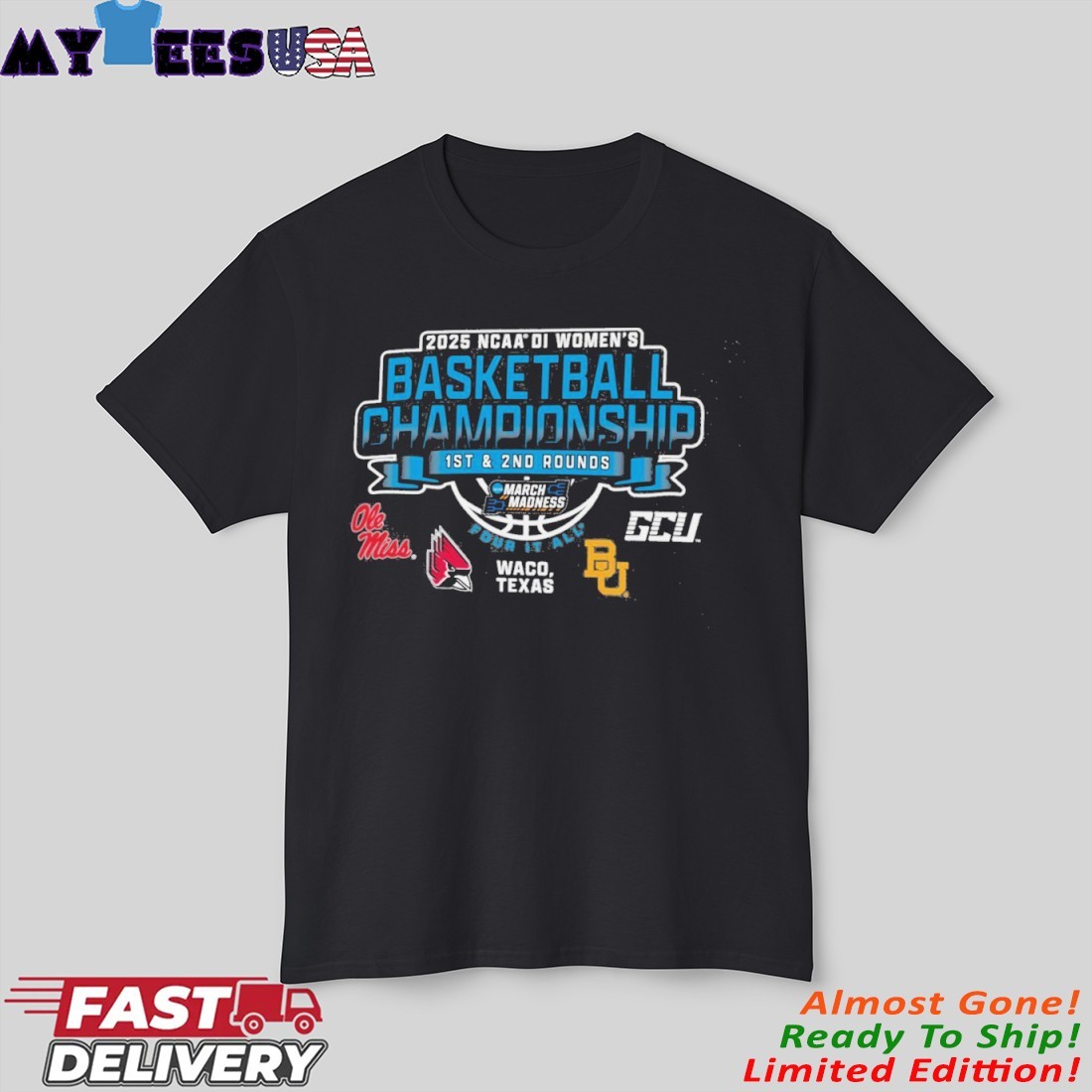 Waco, TX 2025 NCAA DI Women's Basketball Championship - Rounds 1, 2 T-Shirt
