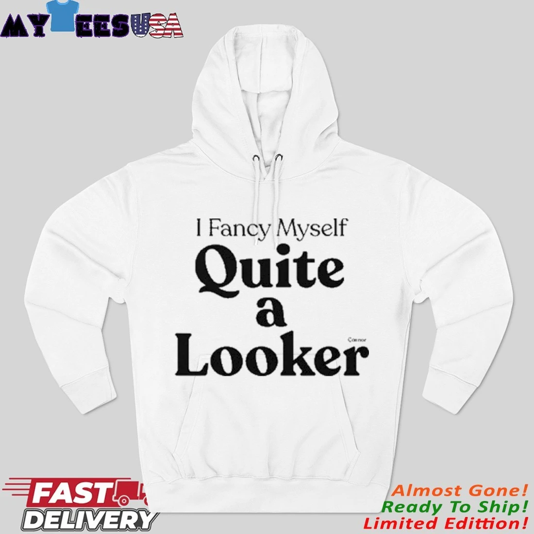 I Fancy Myself Quite A Looker Hoodie
