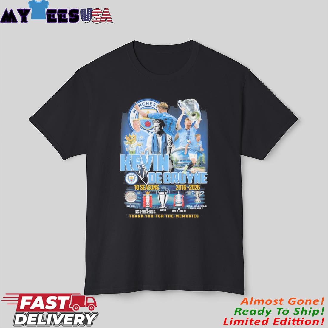 Kevin De Bruyne Man City 10 Seasons 2015-2025 Thank You For The Memories Signature Shirt Kevin De Bruyne Man City 10 Seasons 2015-2025 Thank You For The Memories Signature Shirt