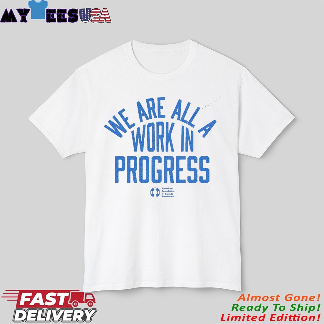 You Are A Work In Progress AFSP T-Shirt