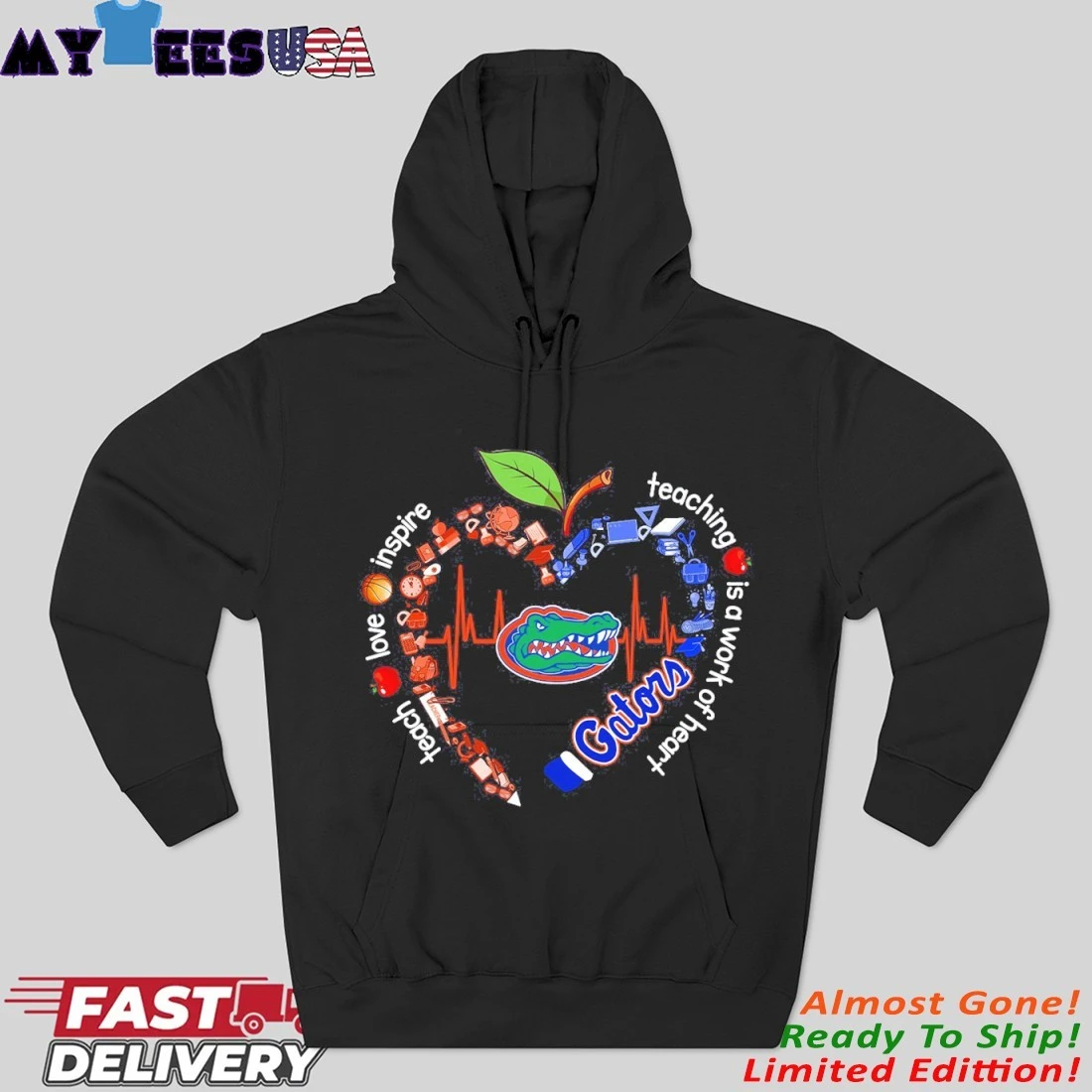Official Florida Gators Teach Love Inspire Teaching Is A Work Of Heart Hoodie