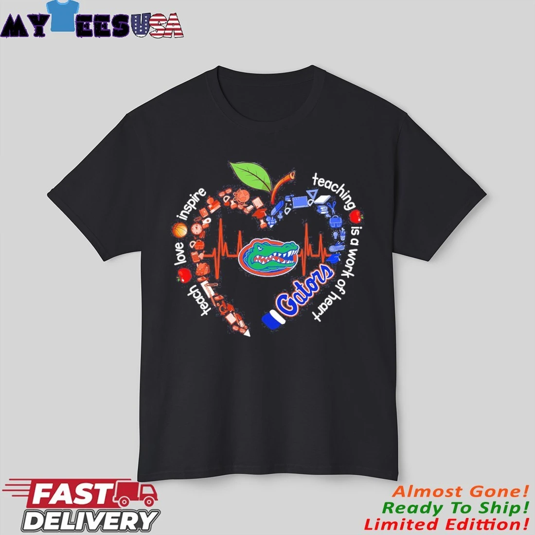 Official Florida Gators Teach Love Inspire Teaching Is A Work Of Heart Shirt