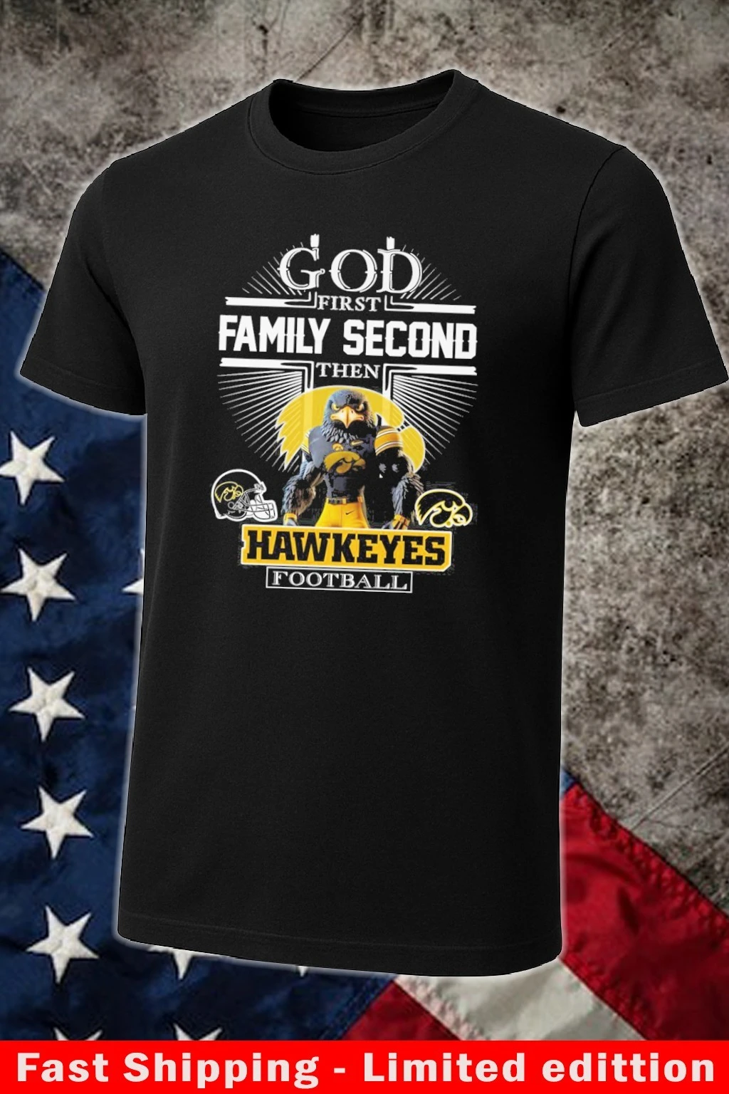 God First Family Second Then Iowa Hawkeyes Football Mascot Shirt