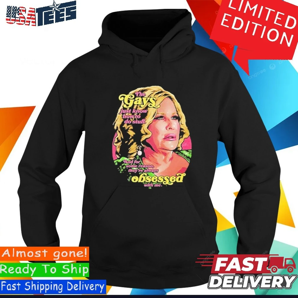 Official Jennifer Coolidge The Gays Just Know How To Do Stuff And For Some Reason Hoodie