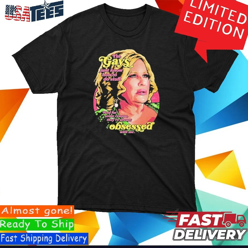 Official Jennifer Coolidge The Gays Just Know How To Do Stuff And For Some Reason Shirt