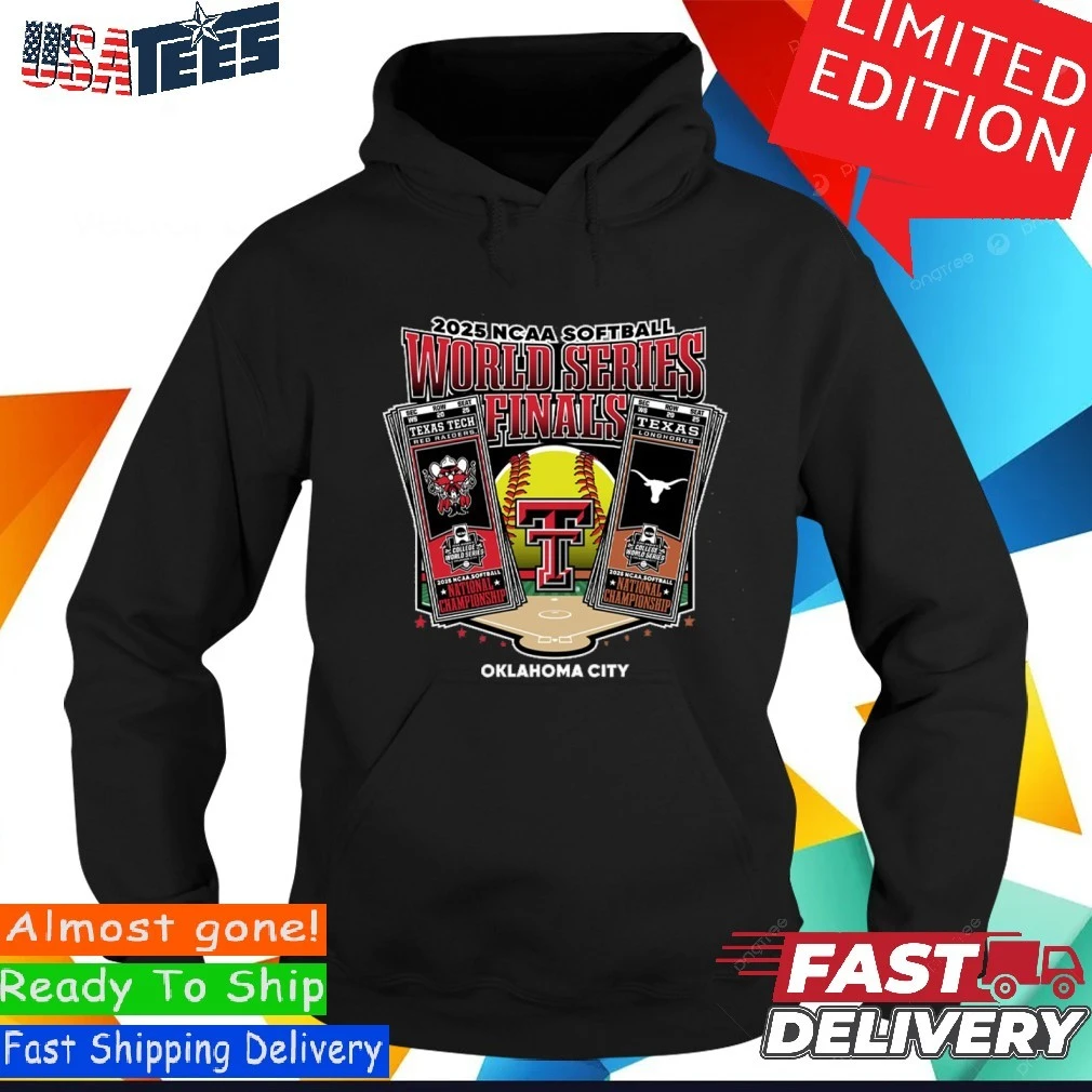 Official NCAA Softball Texas Tech Vs Texas Longhorns 2025 World Series Finals Tickets - Oklahoma City Hoodie