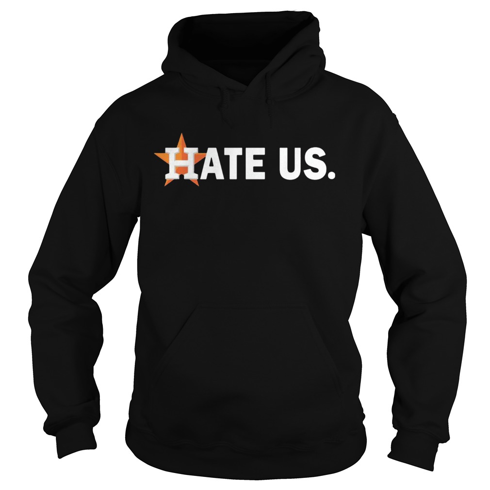Houston Astros Hate Us shirt, hoodie, sweater and long sleeve