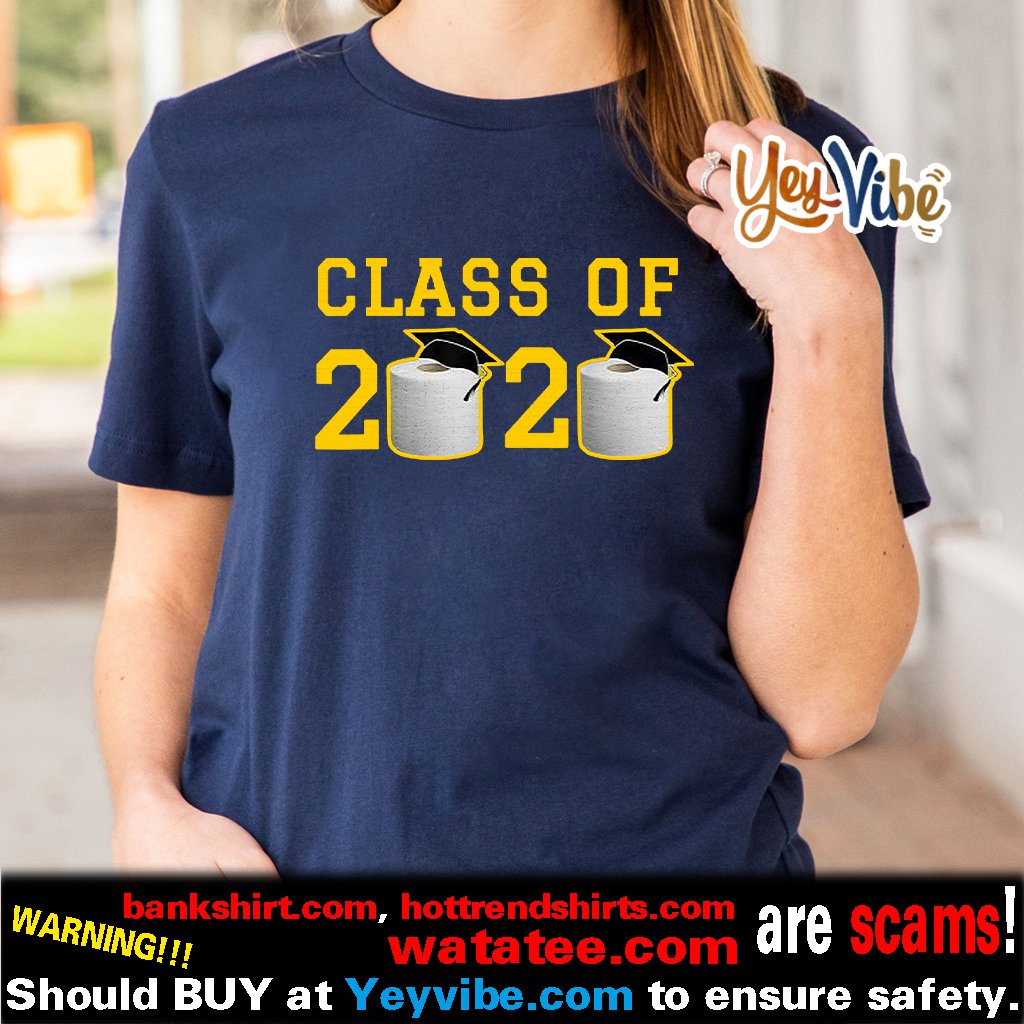 Class Of 2020 Shirt Funny Graduation Toilet Paper Outta Tp T-Shirt Class Of 2020 Shirt Funny Graduation Toilet Paper Outta Tp T-Shirt