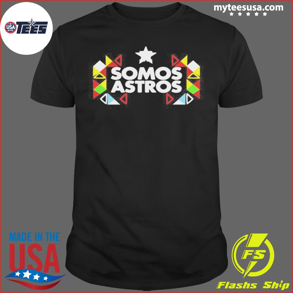 Somos Astros shirt, hoodie, long sleeve